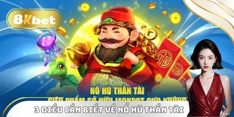Nổ Hũ Thần Tài - Giới Thiệu Tựa Game Slot Hot Nhất Năm 2025 3 3 điều cần biết về nổ hũ chủ đề thần tài