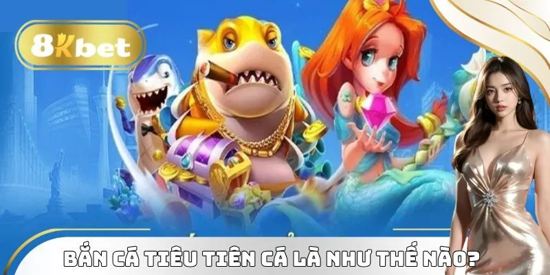 bắn cá tiểu tiên cá