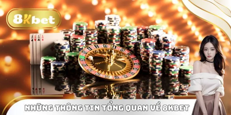 Gthieu 8kbet - Sân Chơi Cá Cược Trực Tuyến Số 1 Châu Á 1 Giới thiệu 8kbet về những thông tin tổng quan
