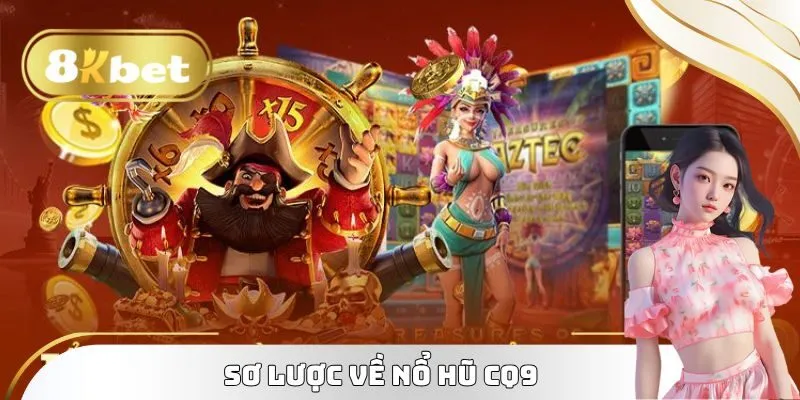 Sơ lược về Nổ Hũ CQ9