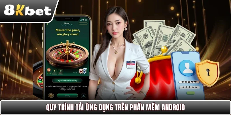 Quy trình tải ứng dụng trên phần mềm Android